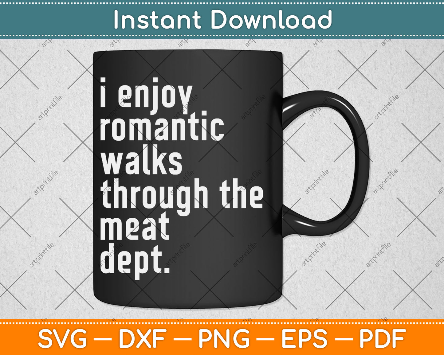 I Enjoy Romantic Walks Through The Meat Dept Funny BBQ Svg Digital Cutting File