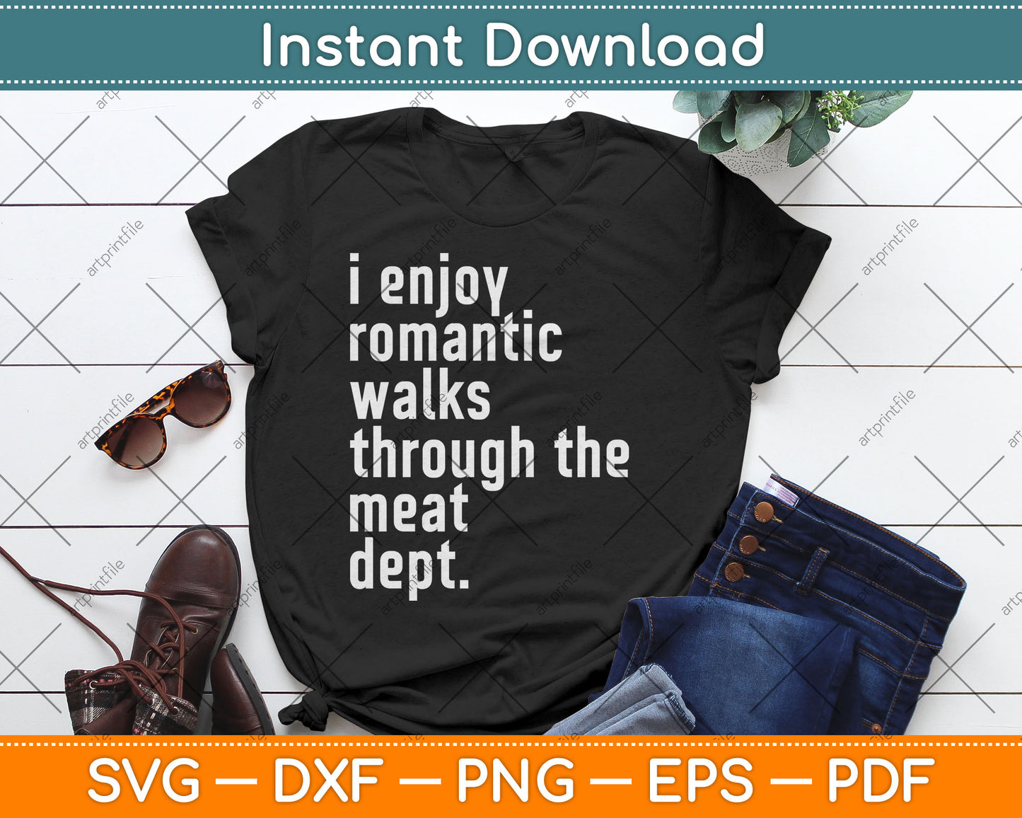 I Enjoy Romantic Walks Through The Meat Dept Funny BBQ Svg Digital Cutting File