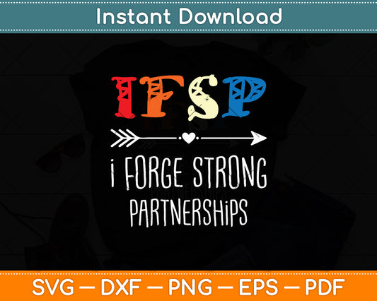 IFSP I Forge Strong Partnerships Svg Digital Cutting File