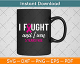 I Fought And I Won 5 Years Free Svg Png Dxf Digital Cutting File