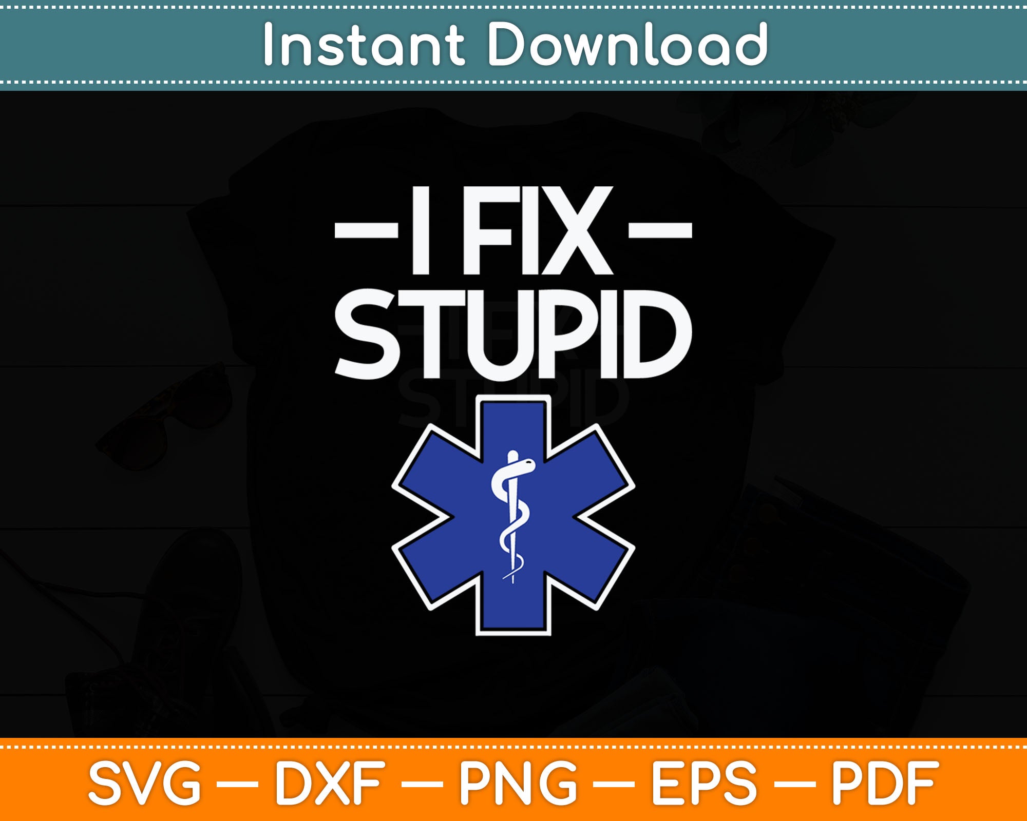 I Fix Stupid Paramedic EMT EMS First Responder Funny Svg Cutting File ...