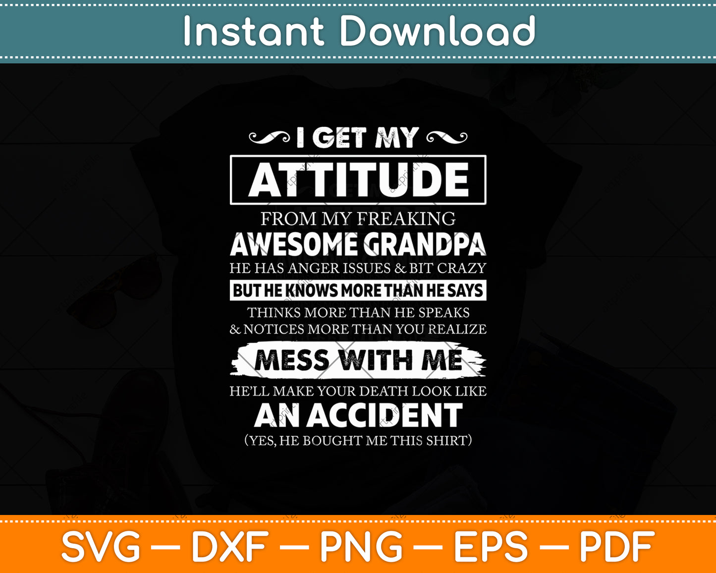 I Get My Attitude From My Freaking Awesome Grandpa Fathers Day Svg Digital Cutting File