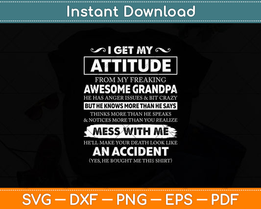 I Get My Attitude From My Freaking Awesome Grandpa Fathers Day Svg Digital Cutting File