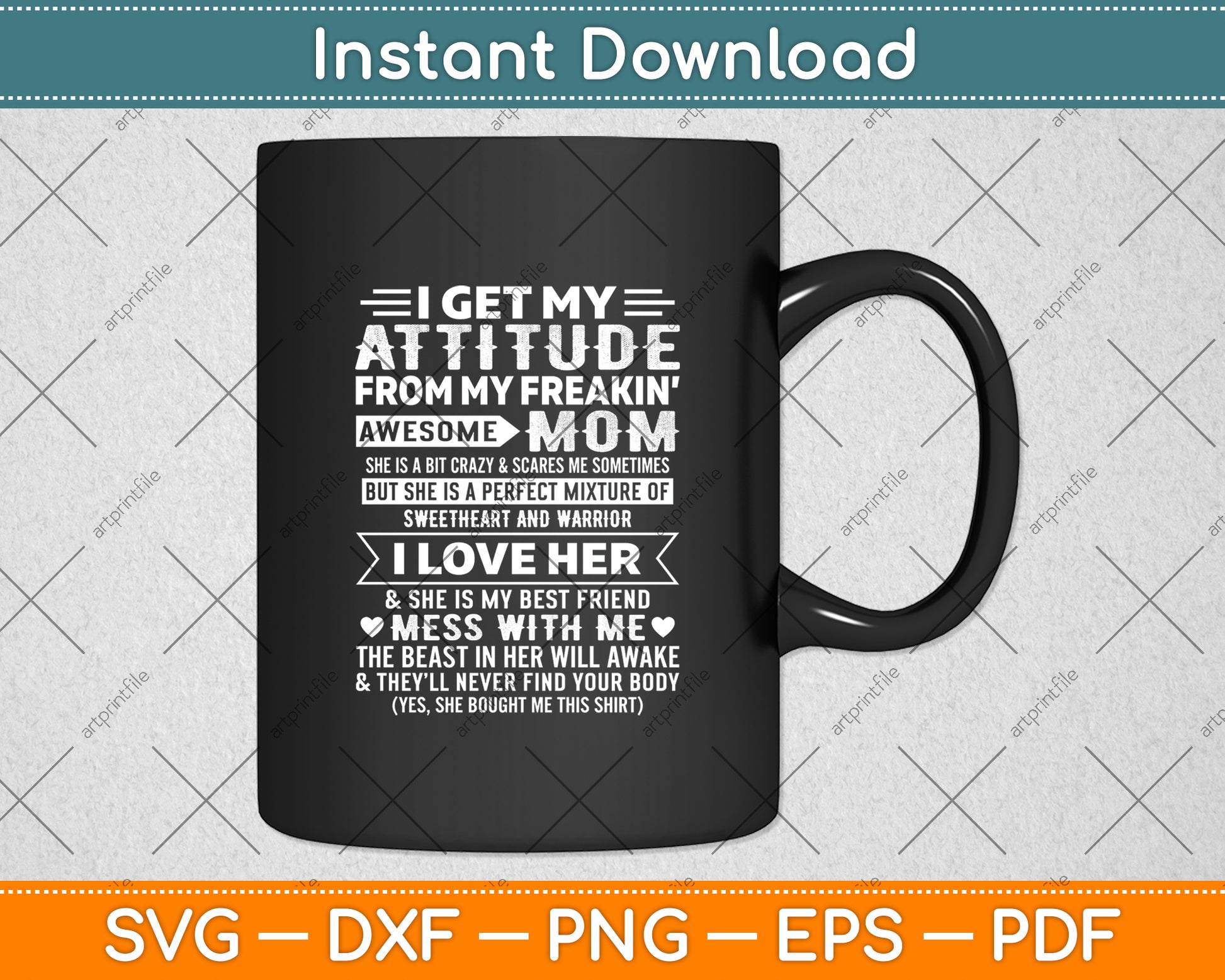 I Get My Attitude From My Freaking Awesome Mom Svg Digital Cutting File
