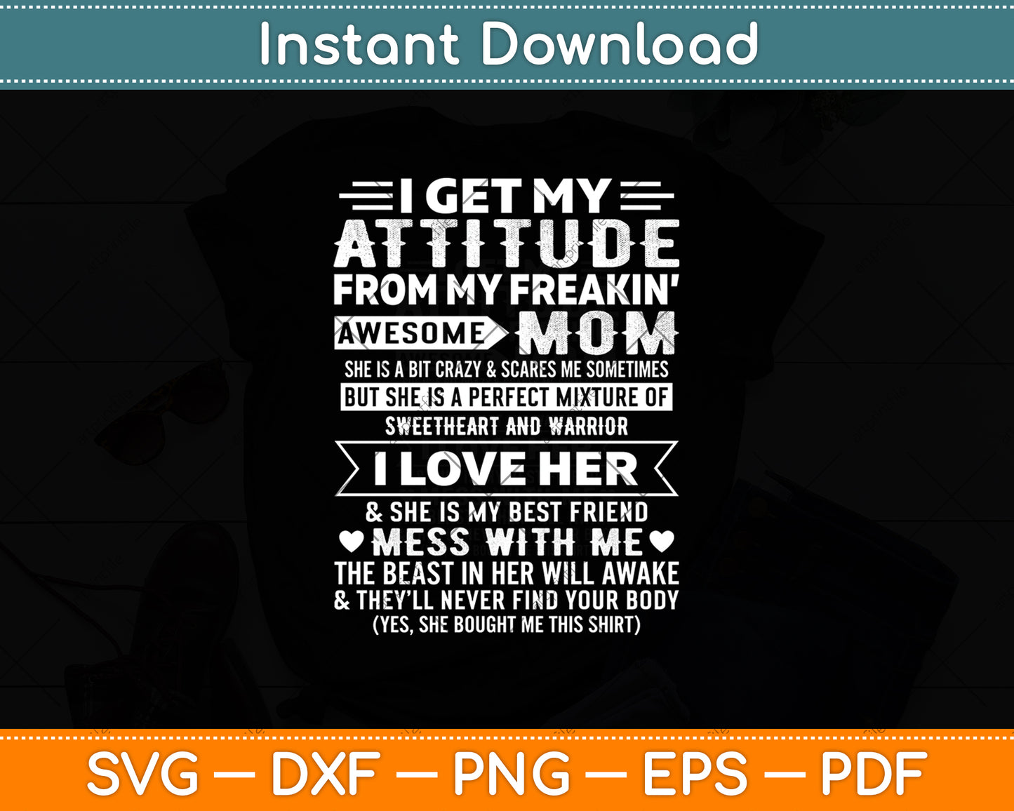 I Get My Attitude From My Freaking Awesome Mom Svg Digital Cutting File