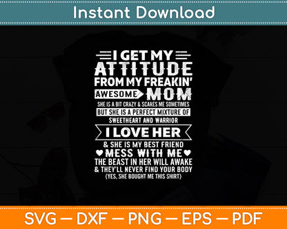 I Get My Attitude From My Freaking Awesome Mom Svg Digital Cutting File