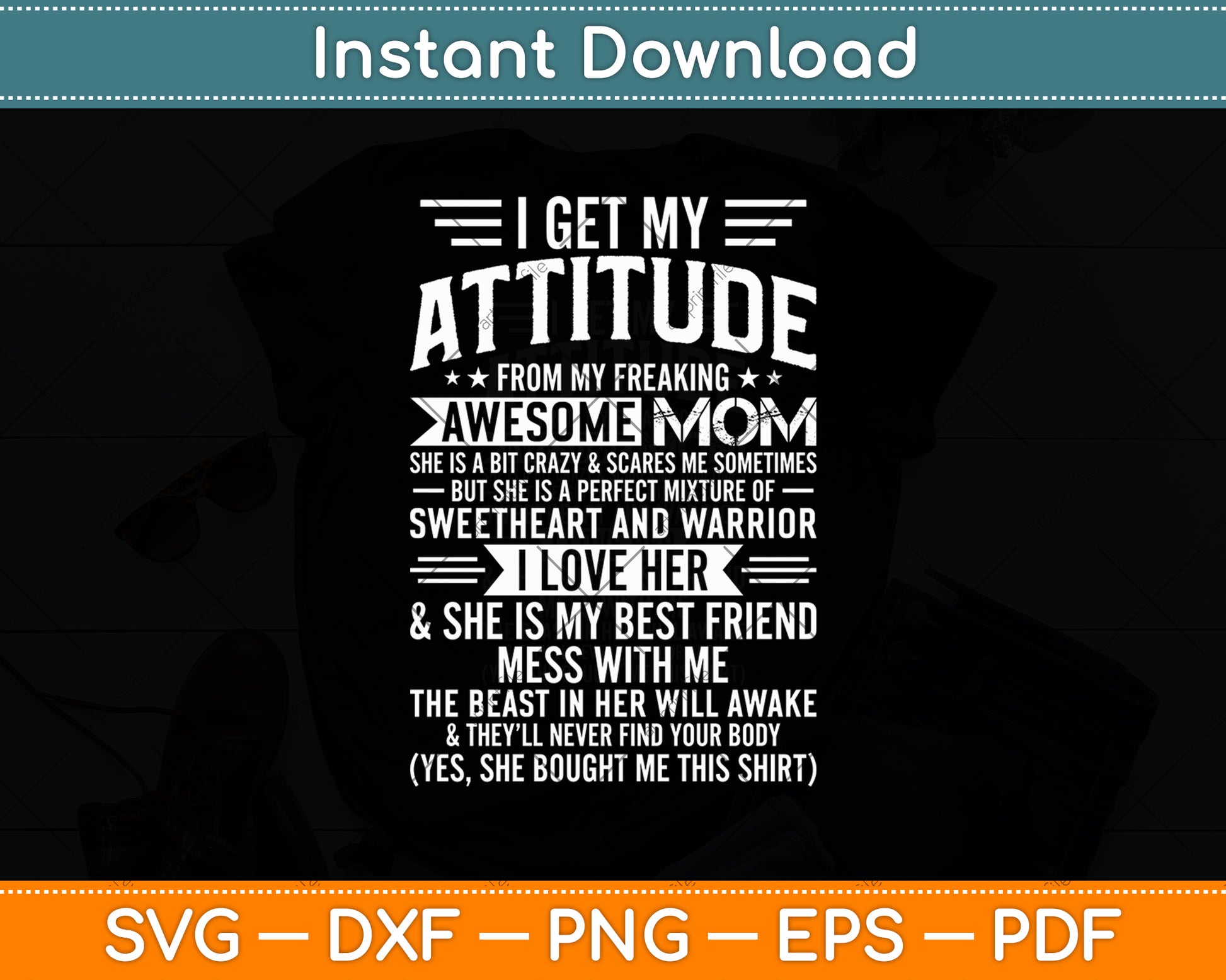 I Get My Attitude From My Freaking Awesome Mom Svg Digital Cutting File