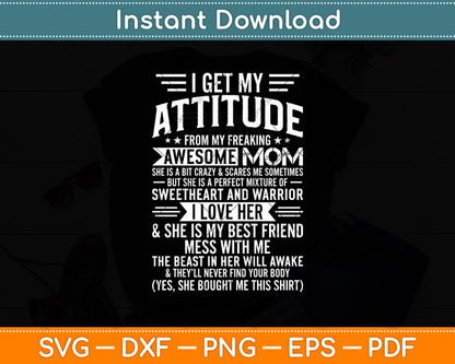 I Get My Attitude From My Freaking Awesome Mom Svg Digital Cutting File