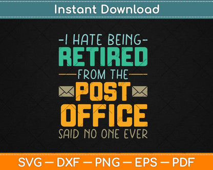 I Hate Being Retired From The Post Office Funny Svg Digital Cutting File