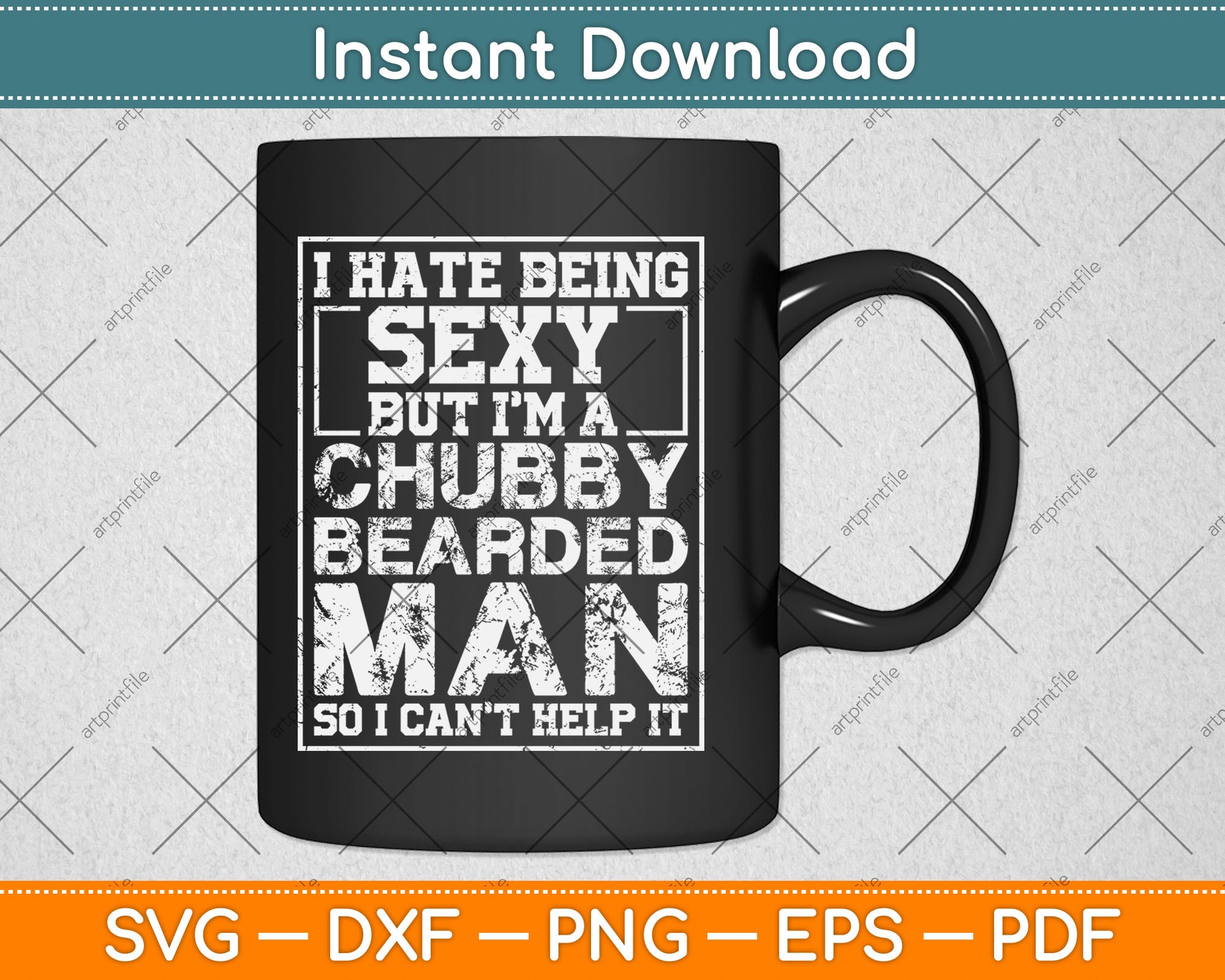 I Hate Being Sexy But I’m A Chubby Bearded Man Svg Design Digital Cutting File
