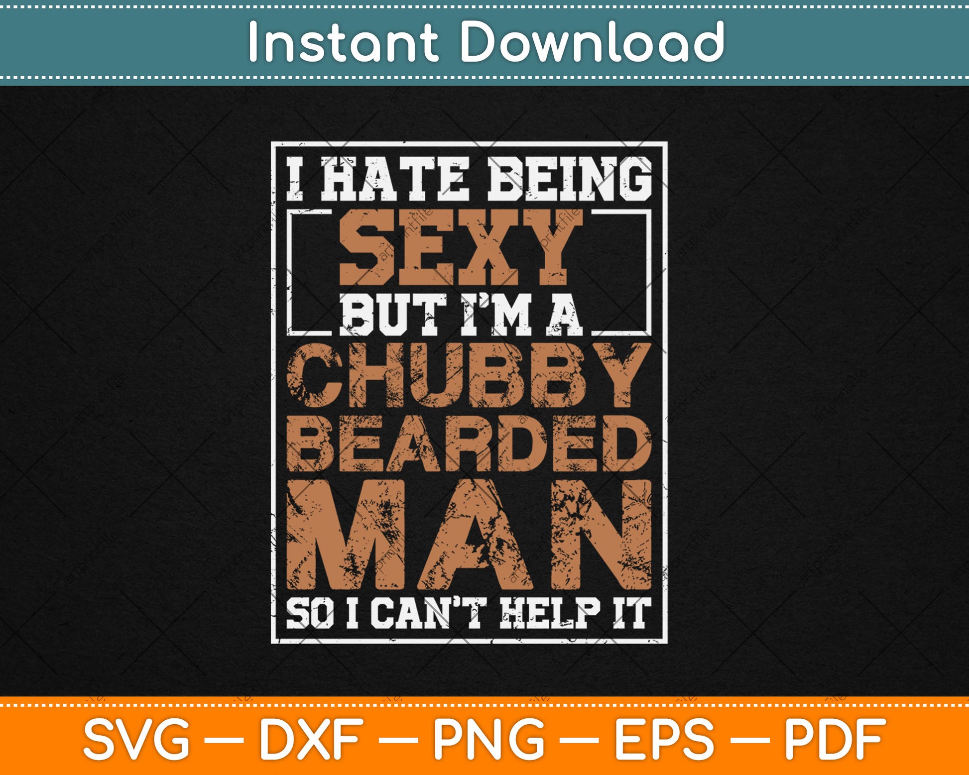 I Hate Being Sexy But I'm A Chubby Bearded Man Svg Digital Cutting File