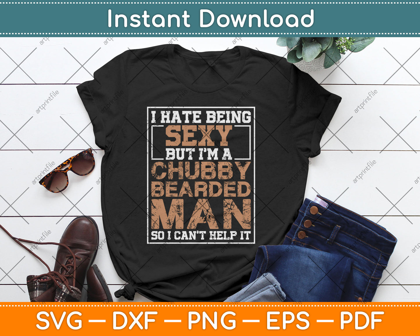 I Hate Being Sexy But I'm A Chubby Bearded Man Svg Digital Cutting File