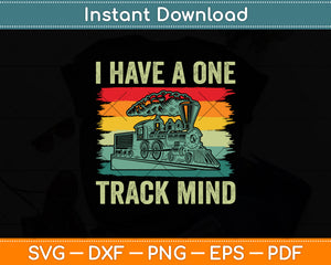 I Have A One Track Mind Train Retro Engine Model Railroad Svg Digital Cutting File