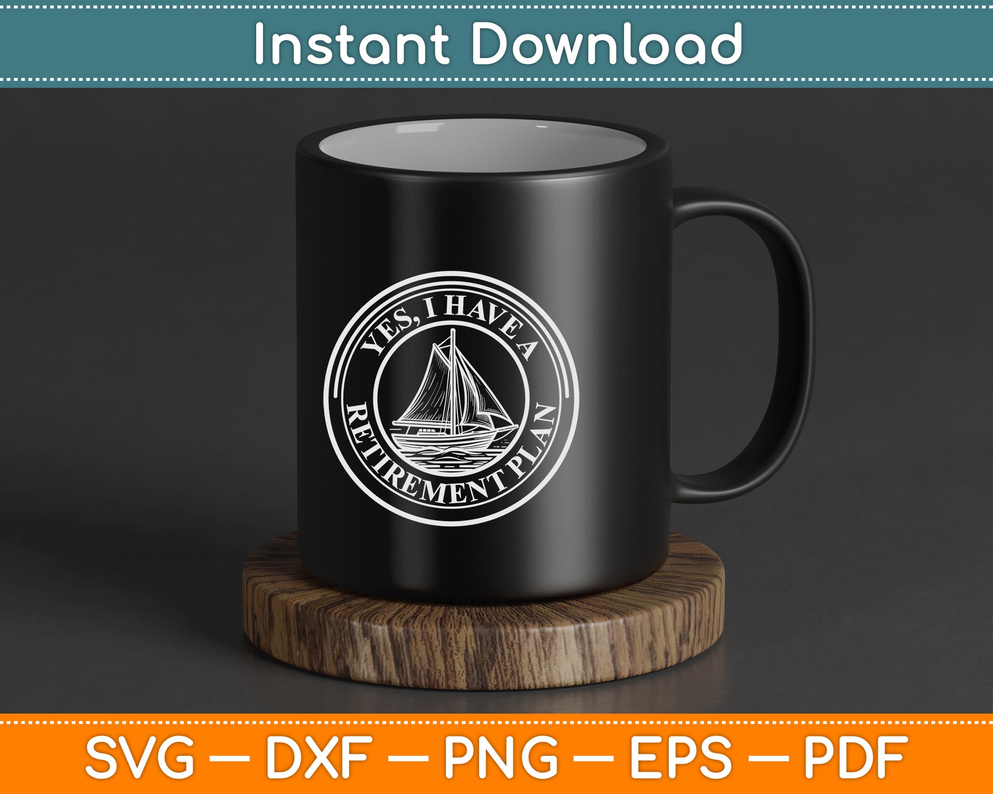 I Have A Retirement Plan Sailing Boat Retirement SVG Digital File
