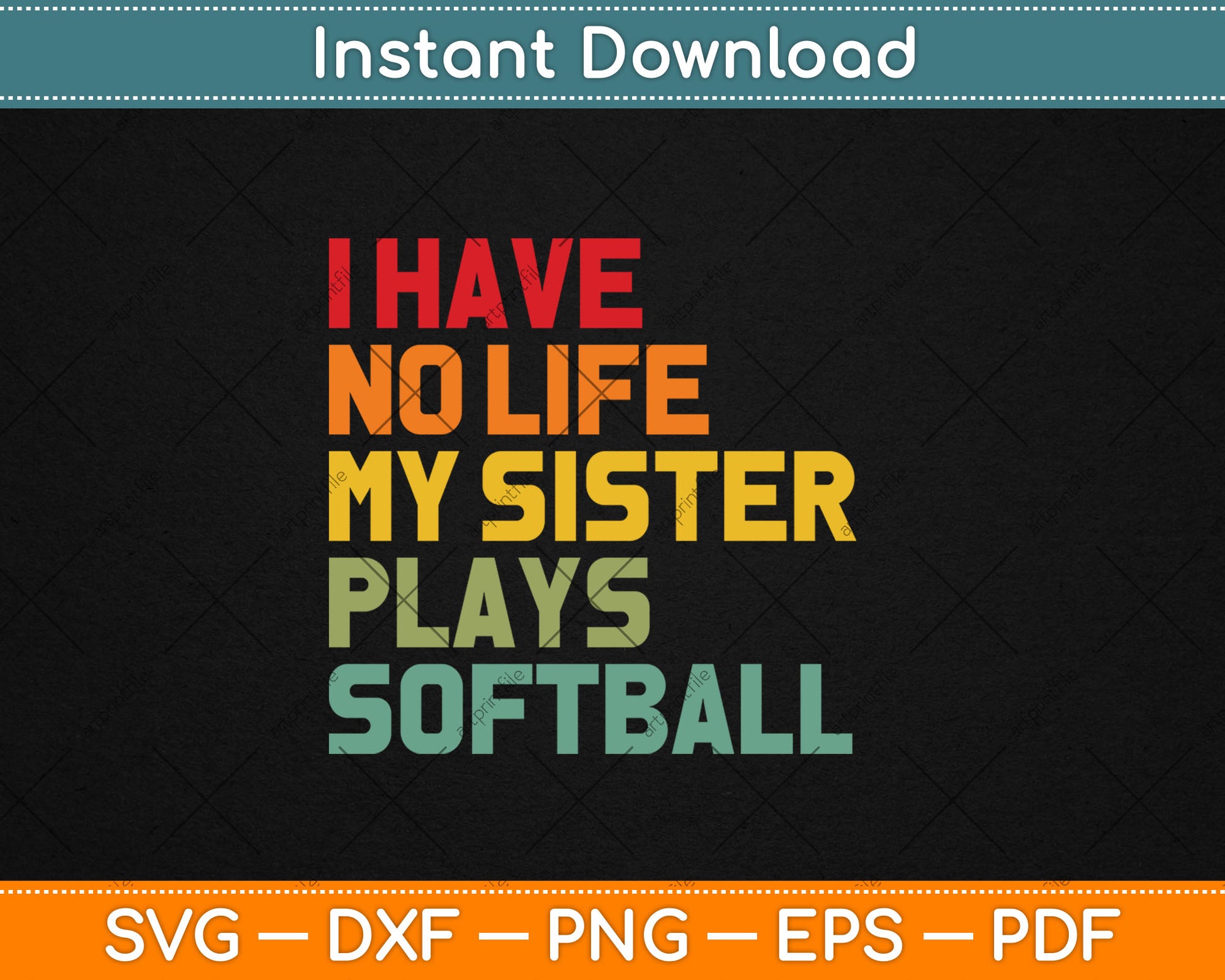 I Have No Life My Sister Plays Softball Team Funny Brother Svg Digital Cutting File