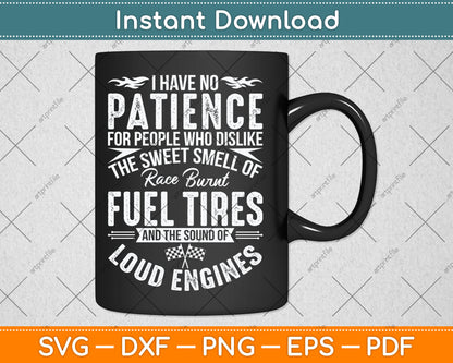 I Have No Patience Funny Drag Racing Svg Digital Cutting File