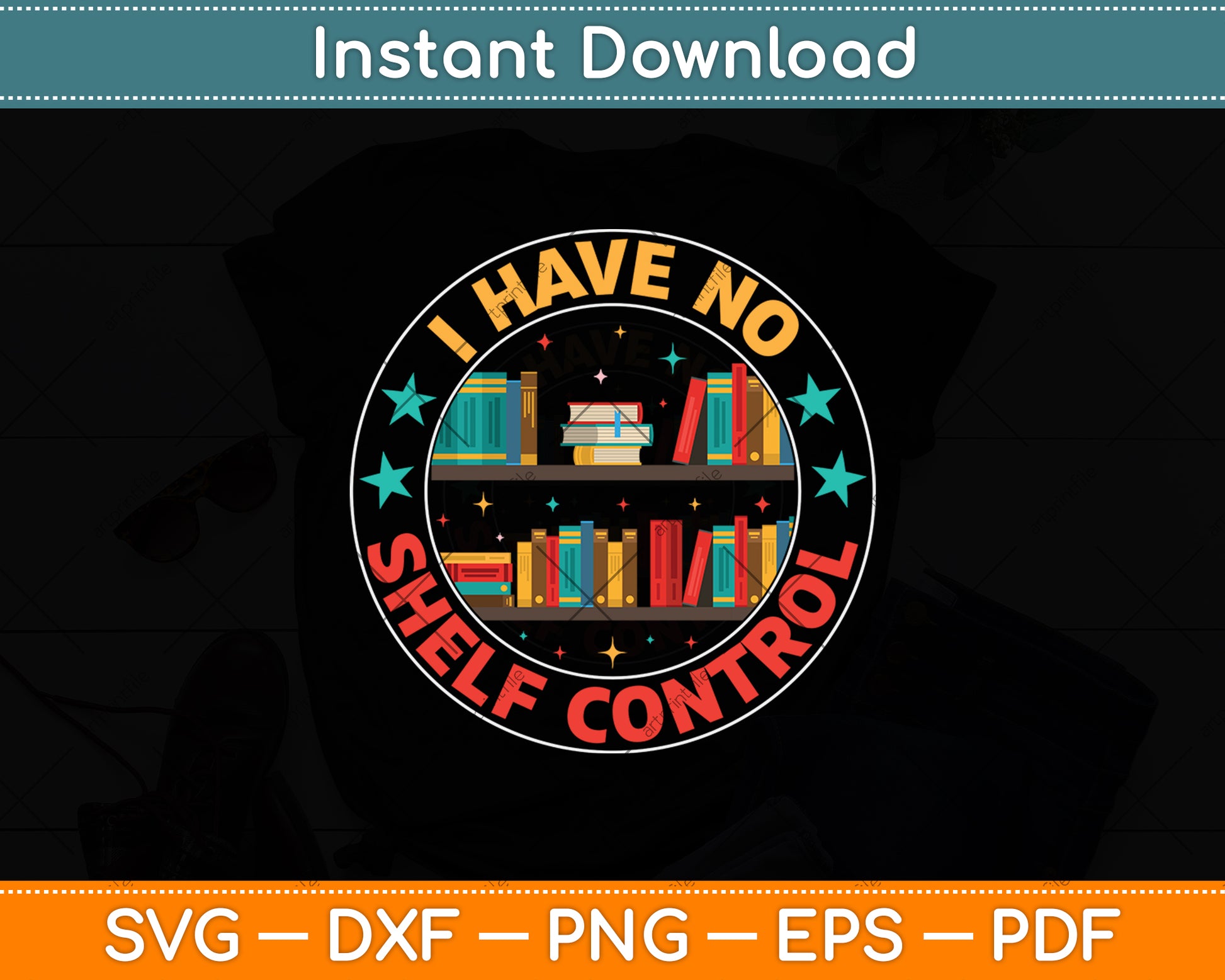 I Have No Shelf Control Funny Library Reading Lovers Svg Digital Cutting File