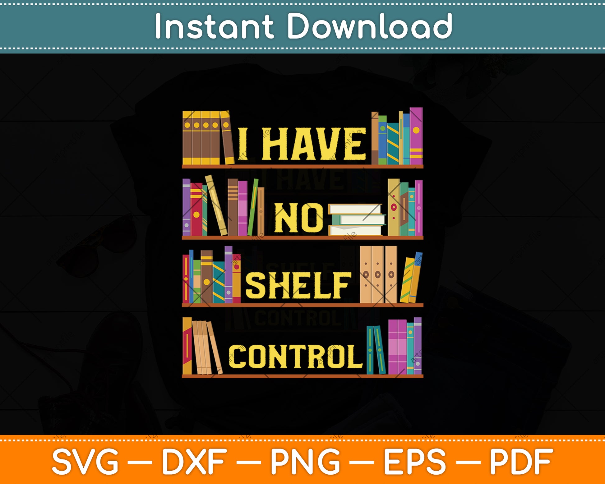 I Have No Shelf Control Funny Library Reading Lovers Svg Digital Cutting File