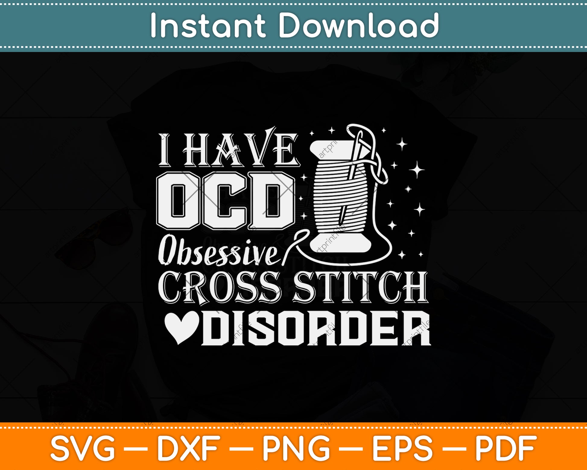 I Have OCD Obsessive Cross Stitch Disorder Stitcher Svg Png Dxf Digital Cutting File