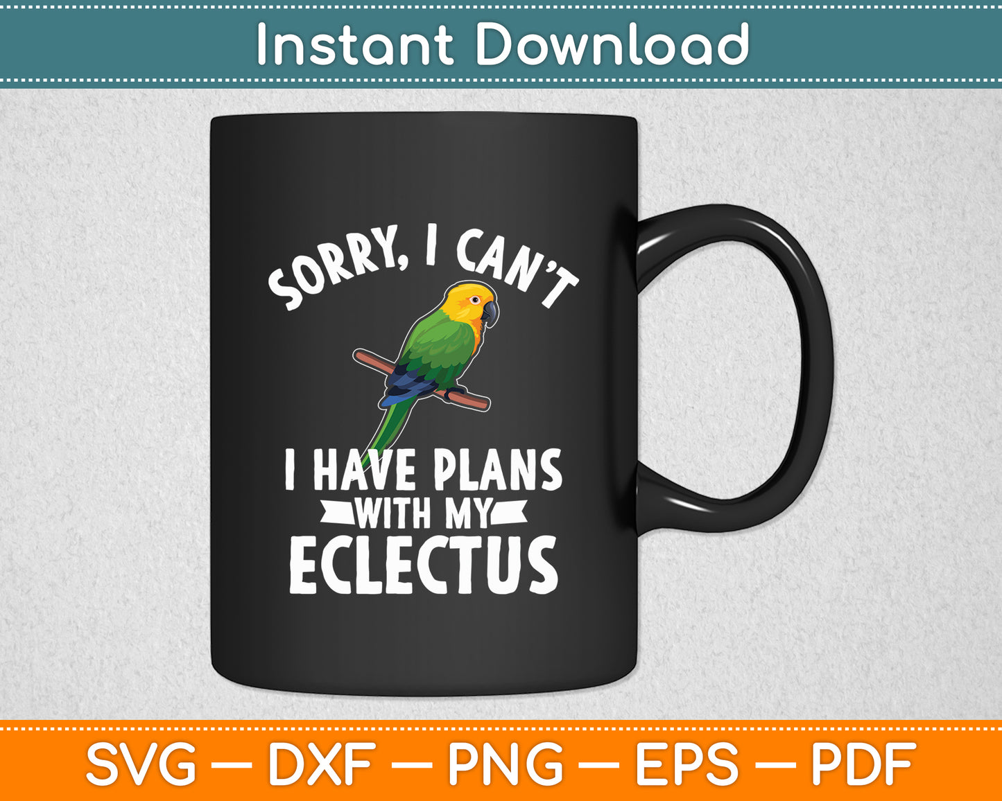 I Have Plans With My Eclectus Funny Svg Digital Cutting File