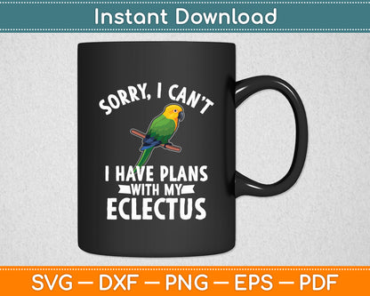 I Have Plans With My Eclectus Funny Svg Digital Cutting File
