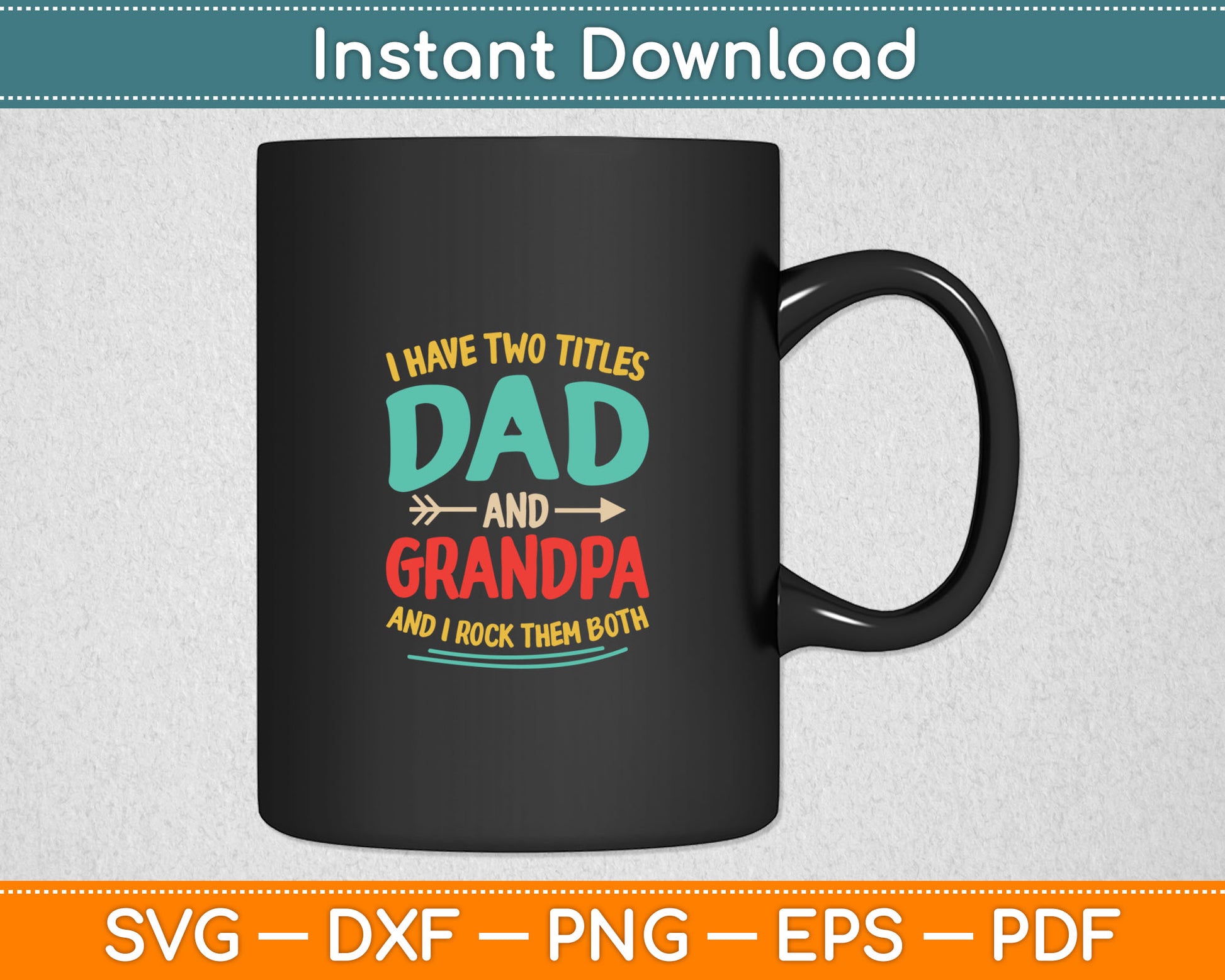 I Have Two Titles Dad And Grandpa Father's Day Grandpa Svg Digital Cutting File