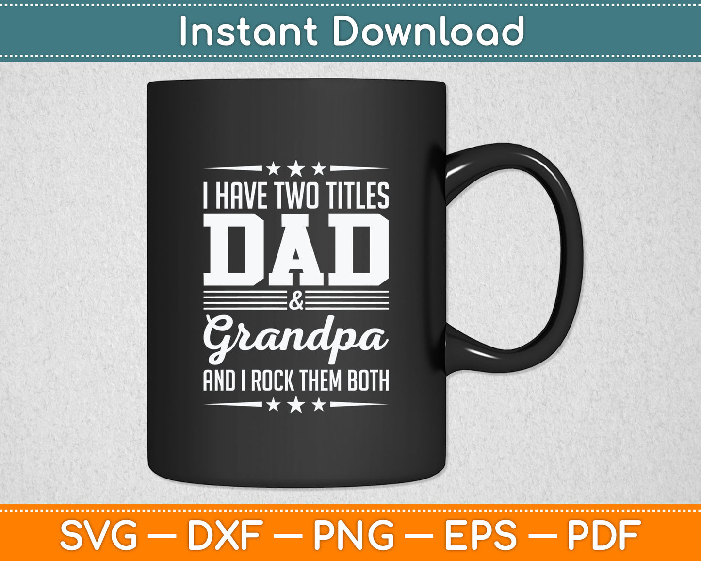 I Have Two Titles Dad And Grandpa Funny Father's Day Grandpa Svg Digital Cutting File