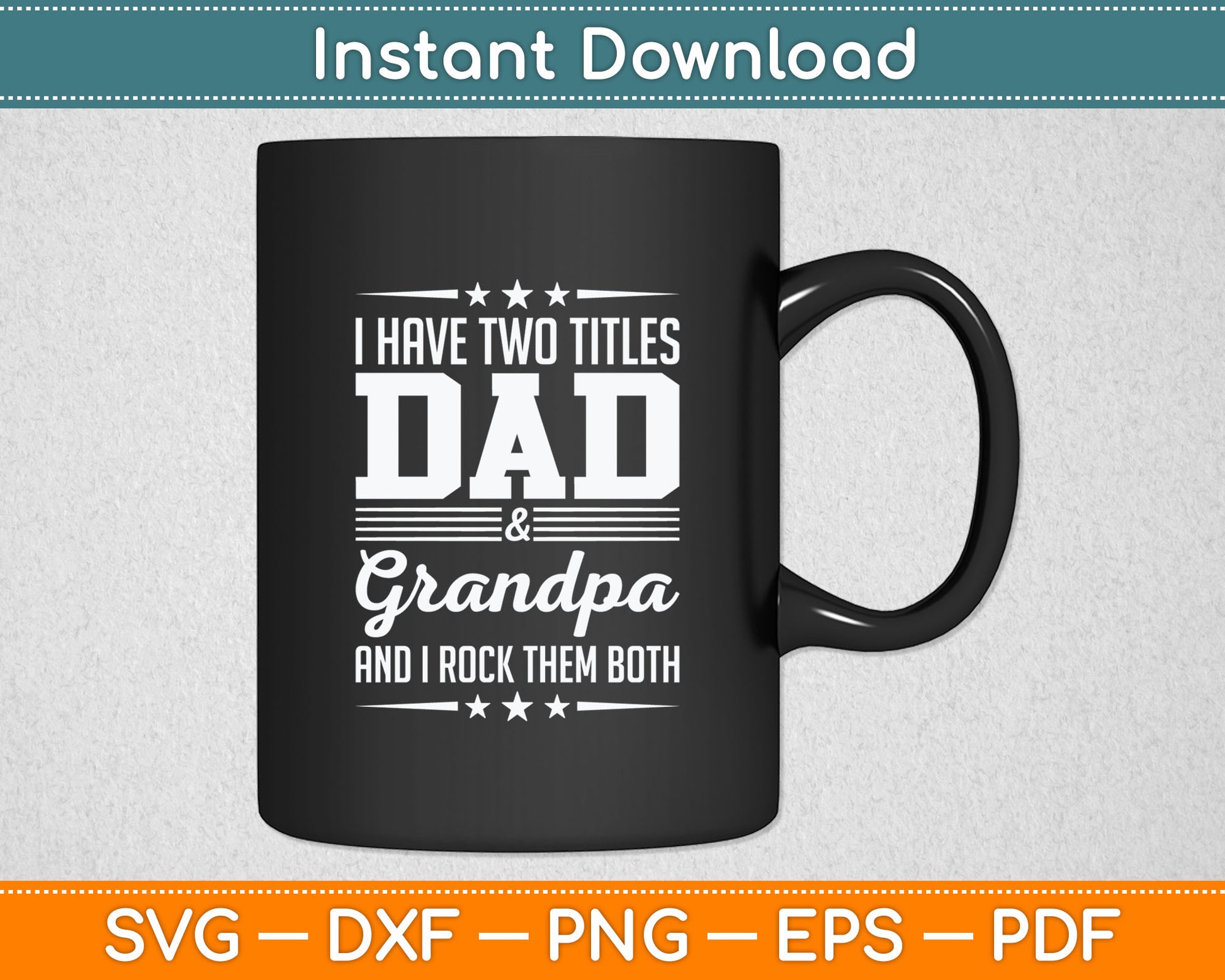 I Have Two Titles Dad And Grandpa Funny Father's Day Grandpa Svg Digital Cutting File
