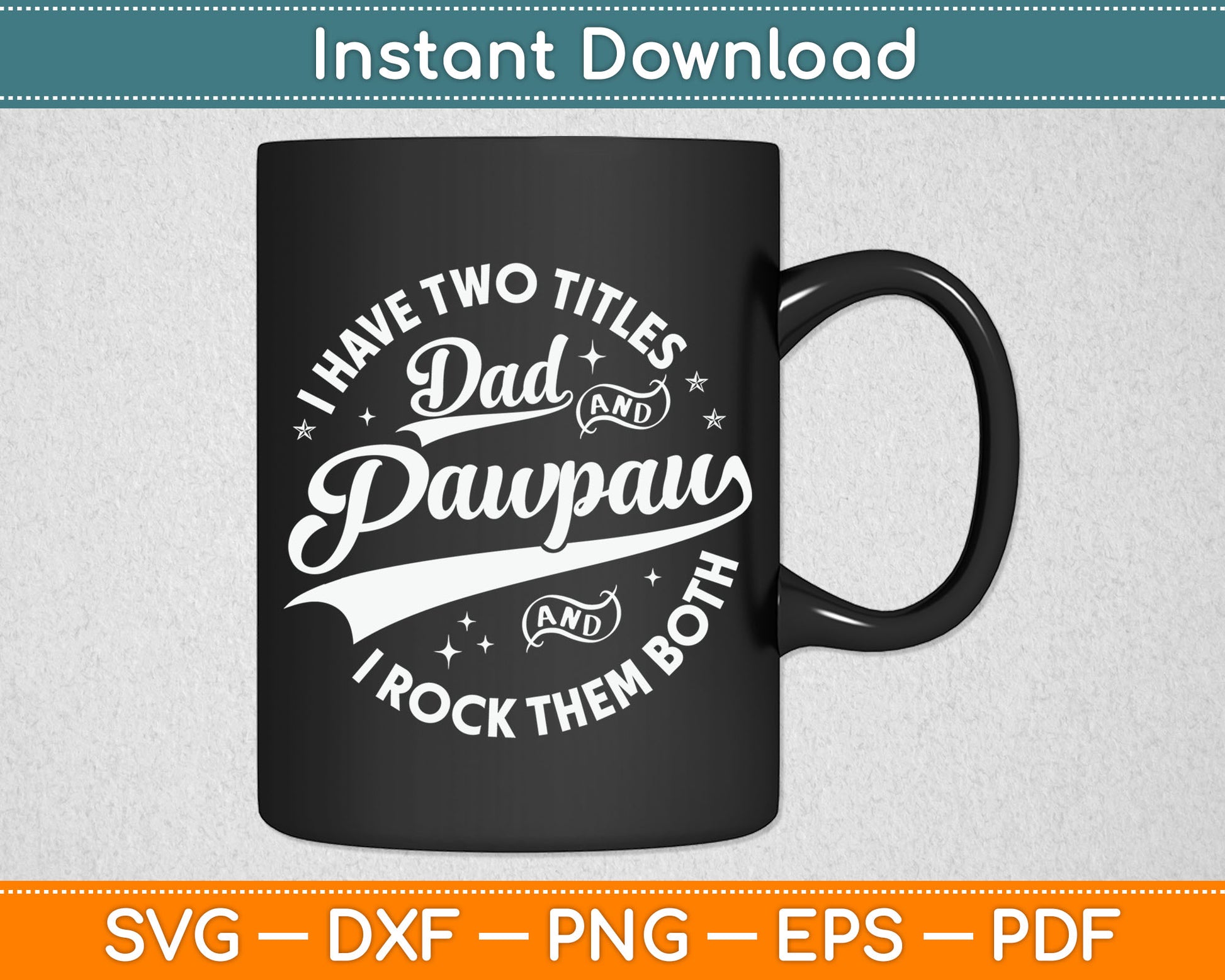 I Have Two Titles Dad And Pawpaw Funny Saying Pawpaw SVG Digital Cutting File