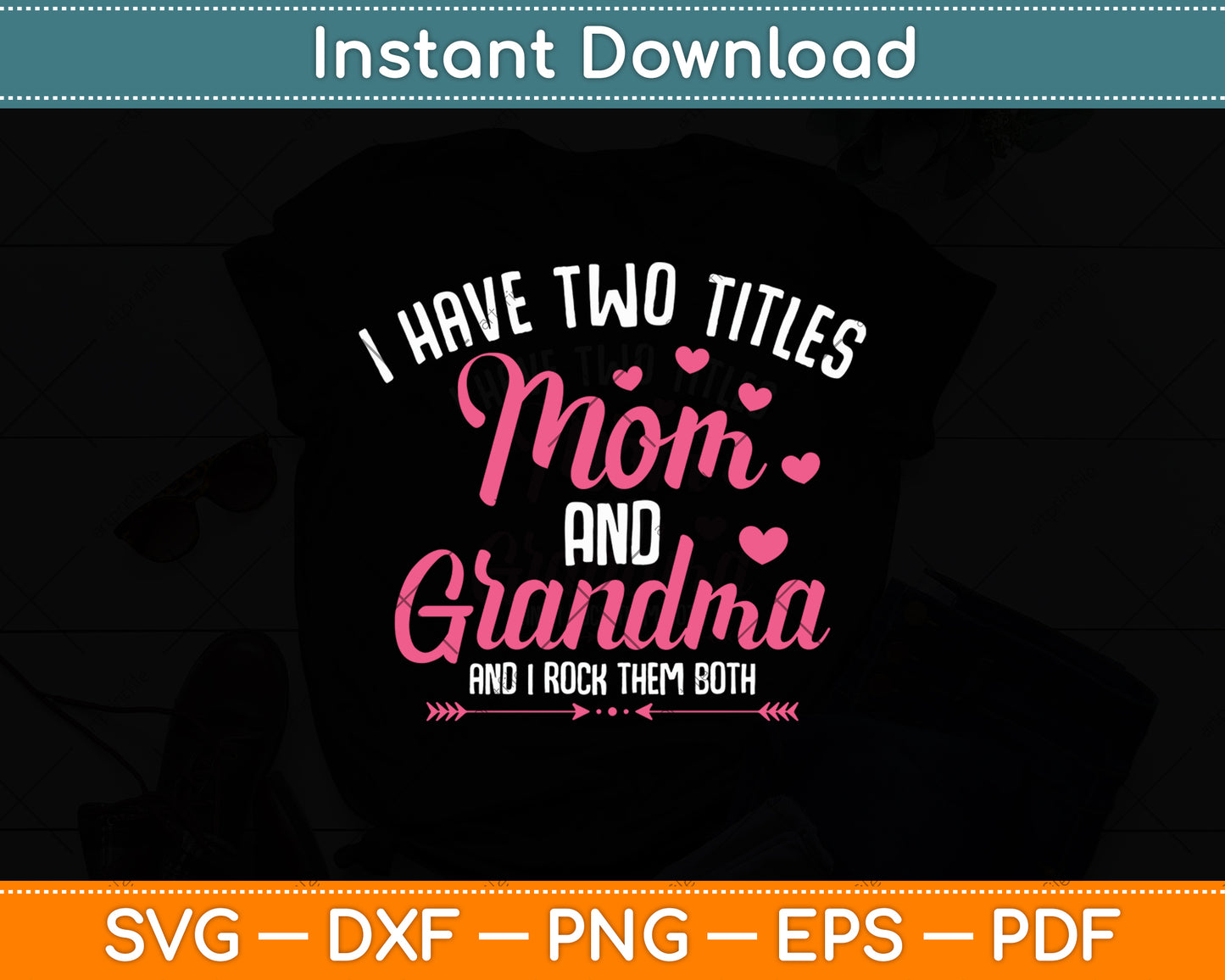 I Have Two Titles Mom And Grandma Mothers Funny Mothers Day Svg Digital Cutting File