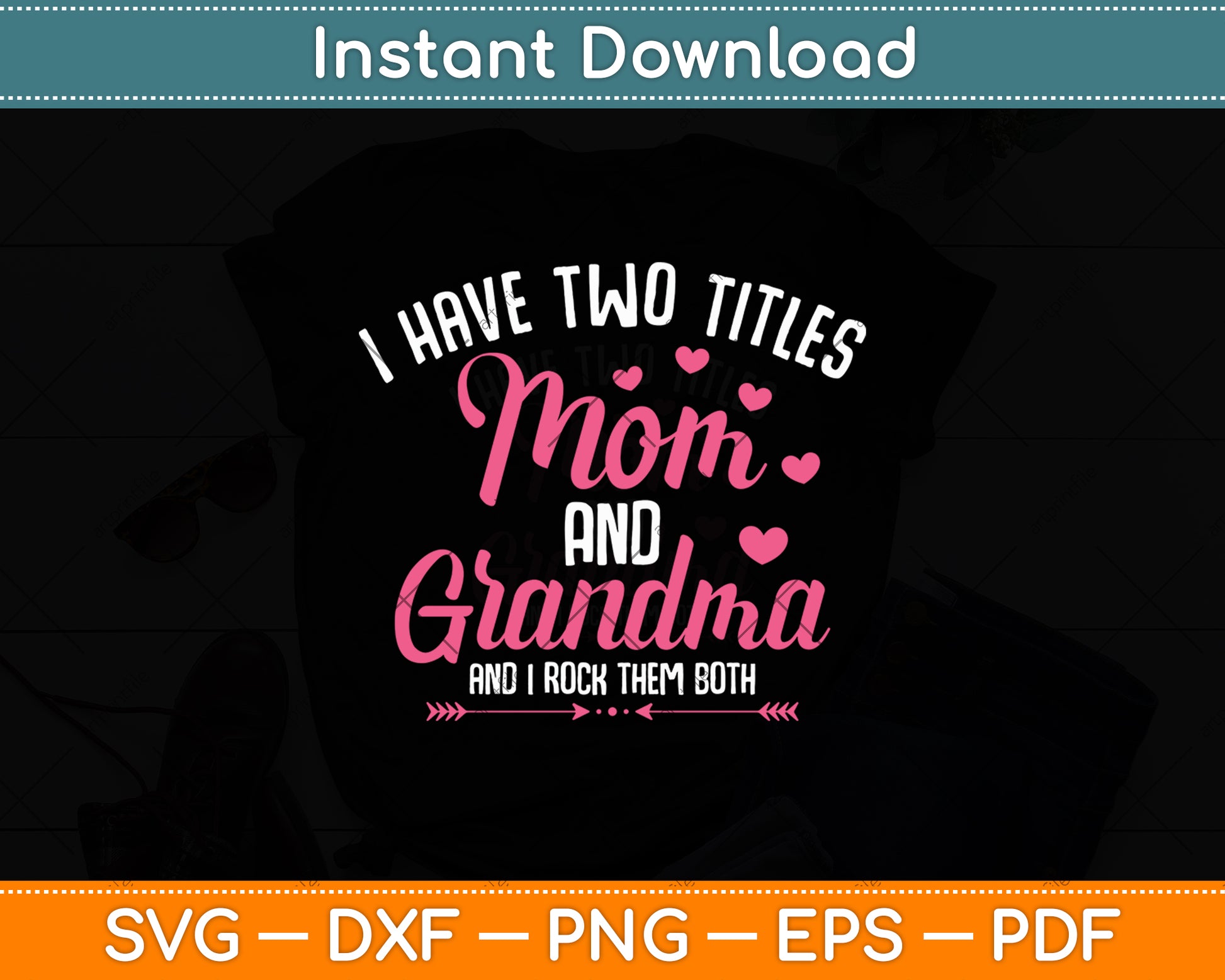 I Have Two Titles Mom And Grandma Mothers Funny Mothers Day Svg Digital Cutting File