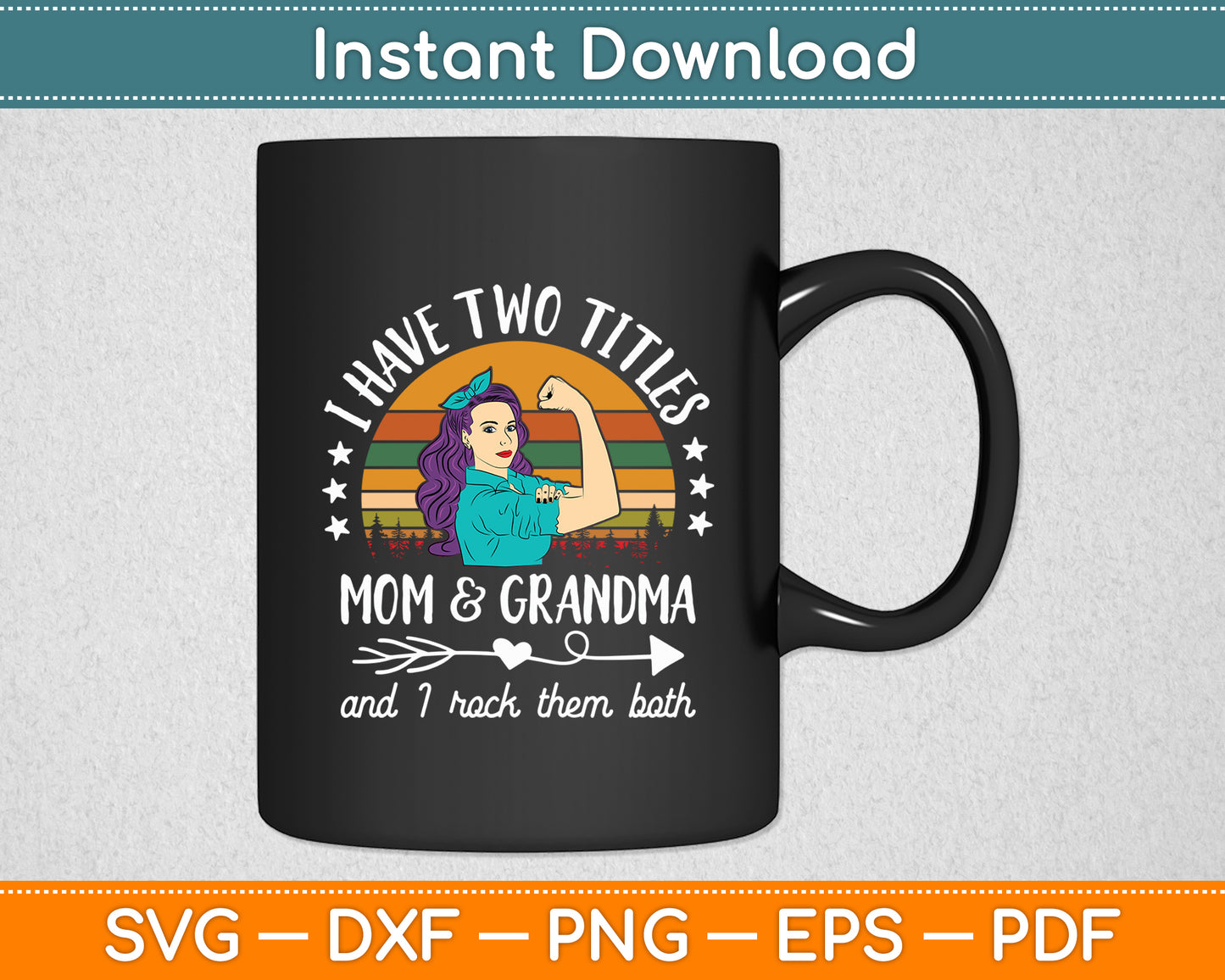 I Have Two Titles Mom And Grandma Vintage Grandma Svg Digital Cutting File