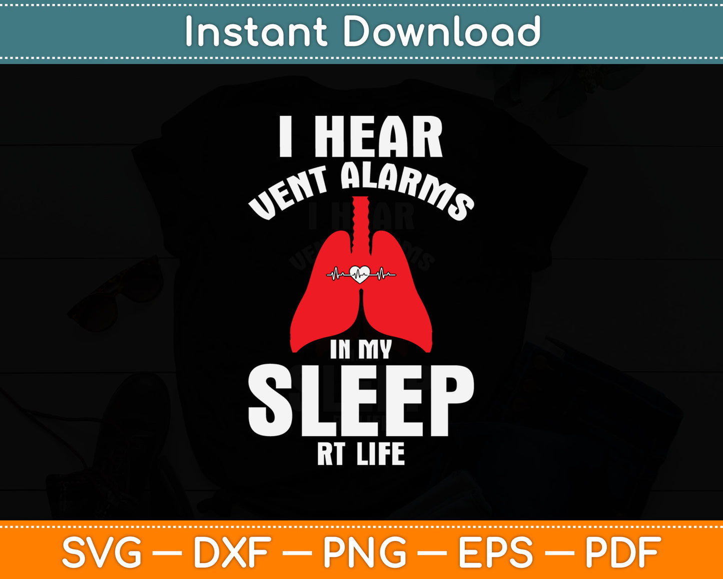 I Hear Vent Alarms in My Sleep Rt Life Awareness Svg Digital Cutting File
