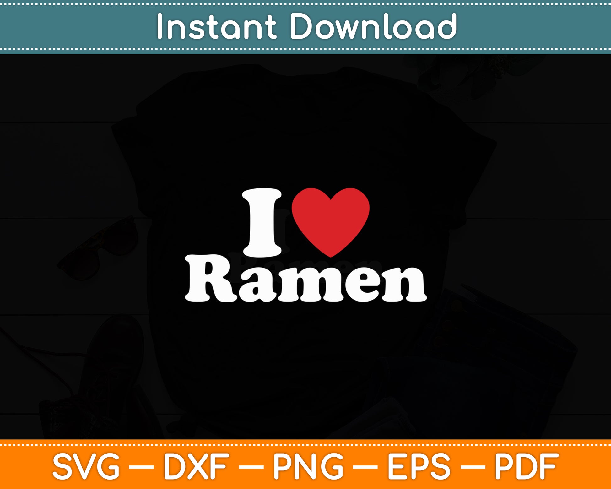 I Heart Love Ramen Japanese Noodles Svg Digital Cutting File