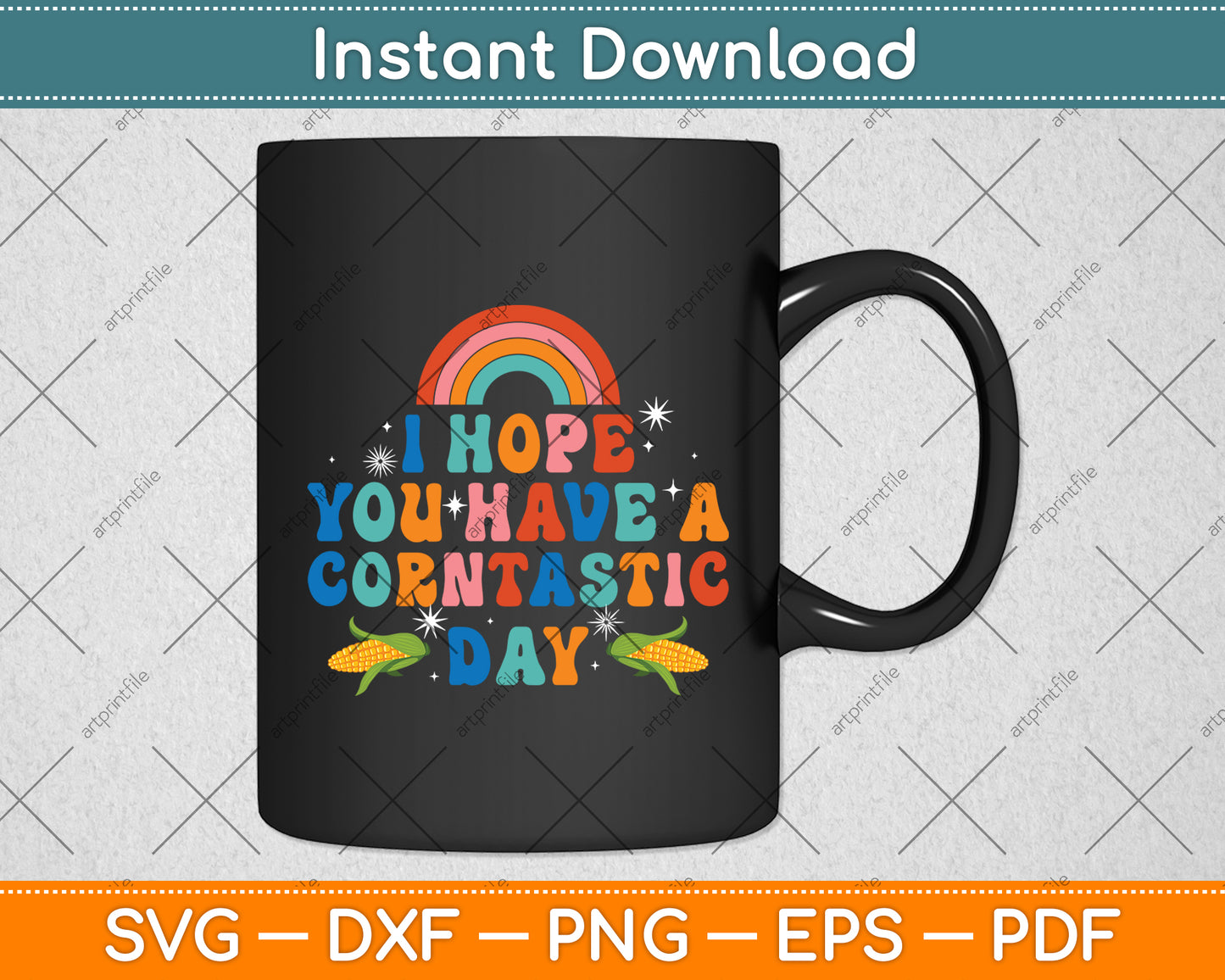 I Hope You Have A Corntastic Day Funny Corn Svg Digital Cutting File