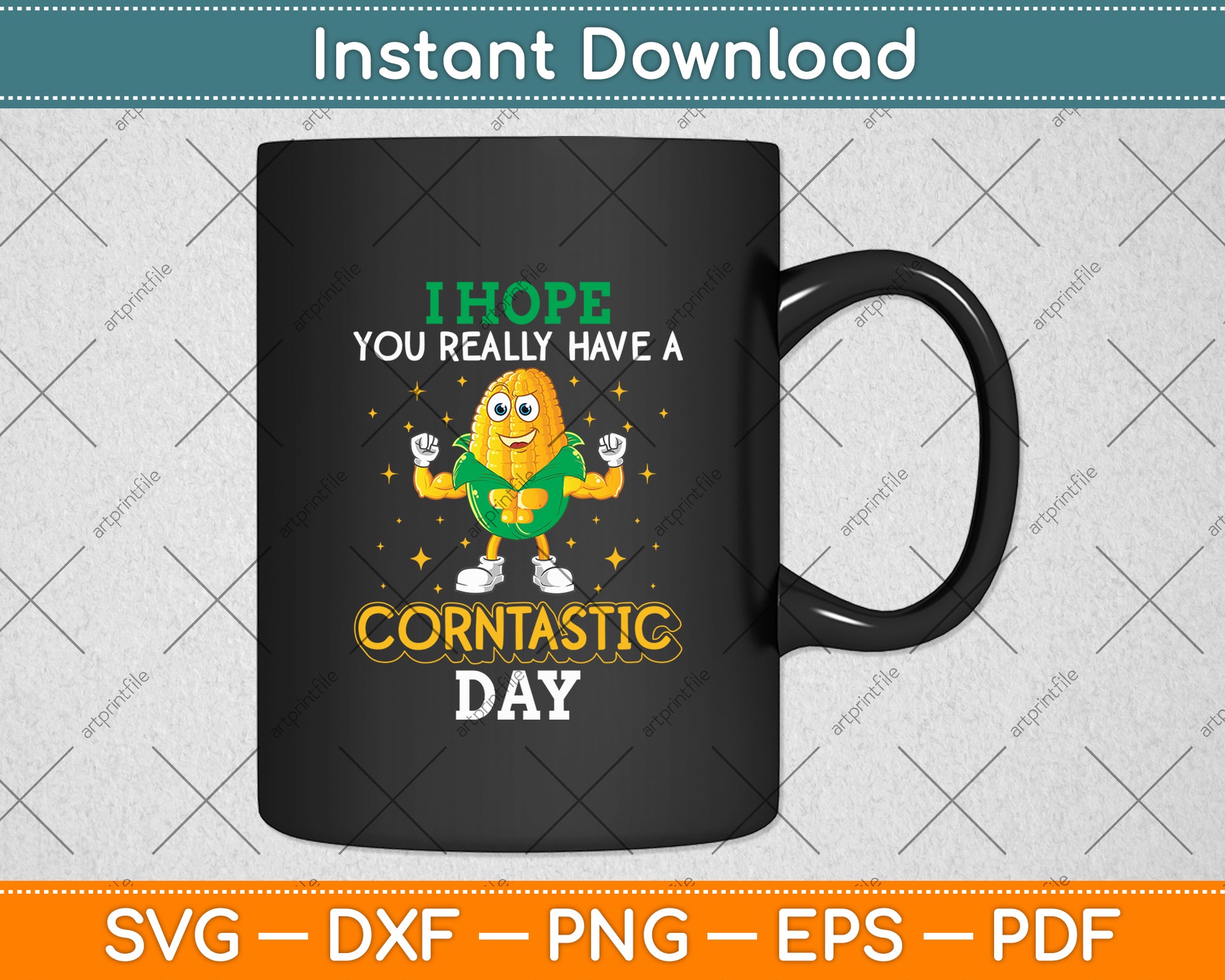 I Hope You Have A Corntastic Day Funny Corn Svg Digital Cutting File