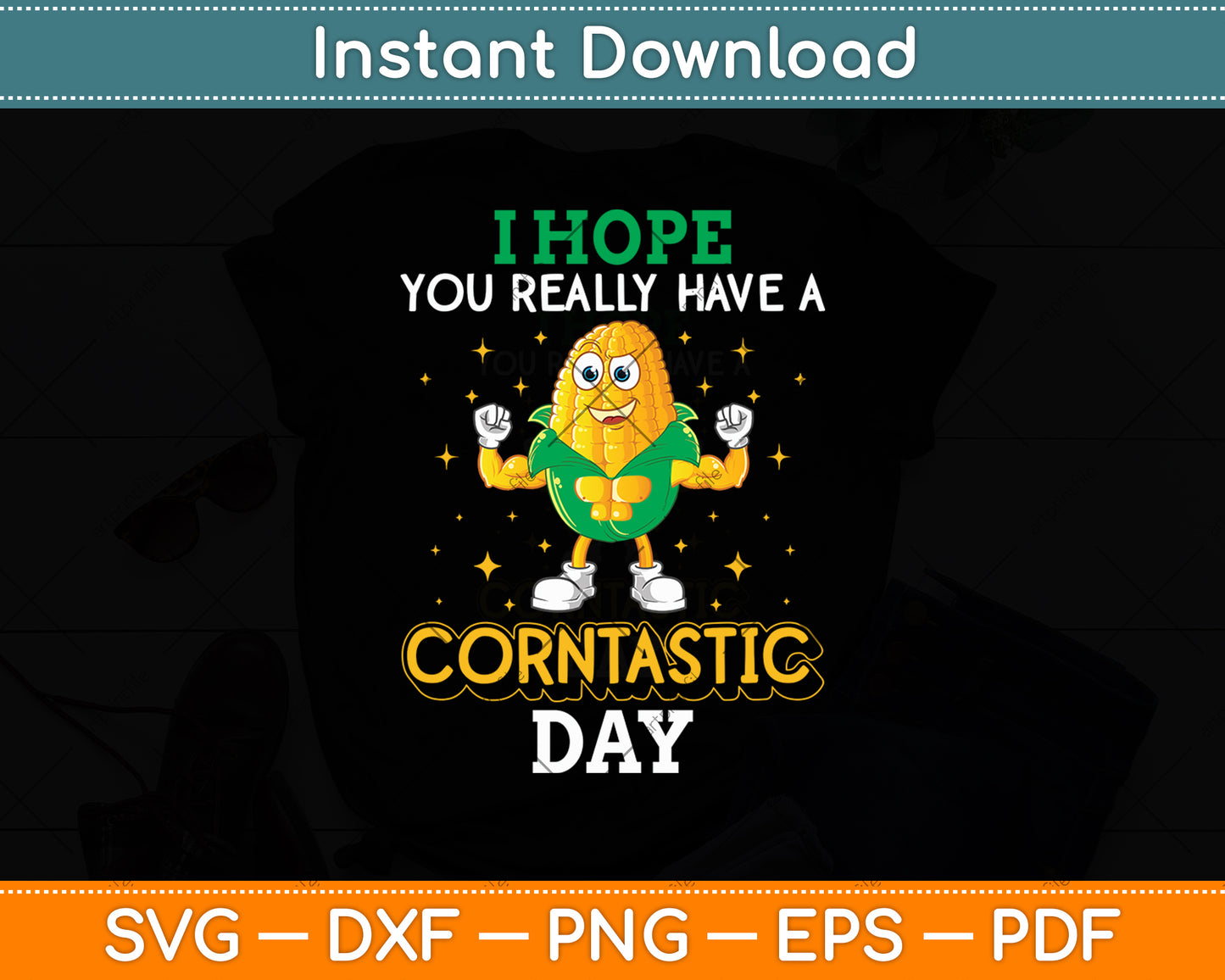 I Hope You Have A Corntastic Day Funny Corn Svg Digital Cutting File