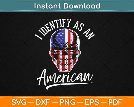 I Identify As An American USA Constitution Day Svg Digital Cutting File