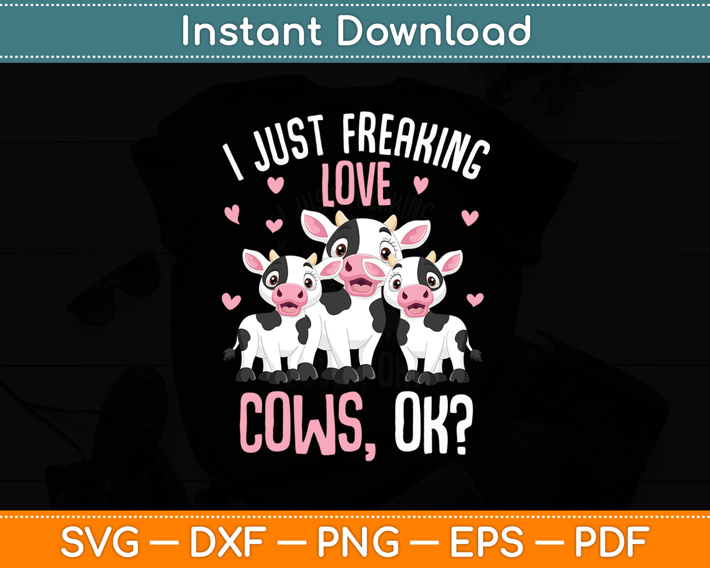I Just Freaking Love Cows Farmers Cow Lover Svg Digital Cutting File