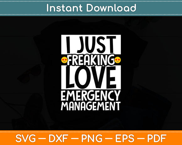 I Just Freaking Love Emergency Management Svg Digital Cutting File