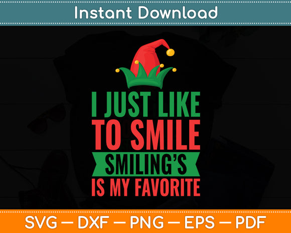 I Just Like To Smile Smiling Is My Favorite Svg Digital Cutting File