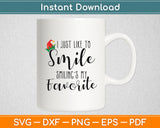 I Just Like To Smile Smiling’s My Favorite Funny Svg Digital Cutting File