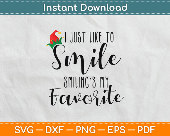 I Just Like To Smile Smiling’s My Favorite Funny Svg Digital Cutting File