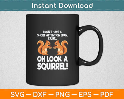I Just Oh Look A Squirrel Funny Chipmunk Pet Lovers Svg Digital Cutting File