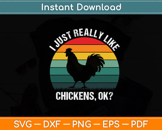 I Just Really Like Chickens Ok Vintage Retro Svg Digital Cutting File