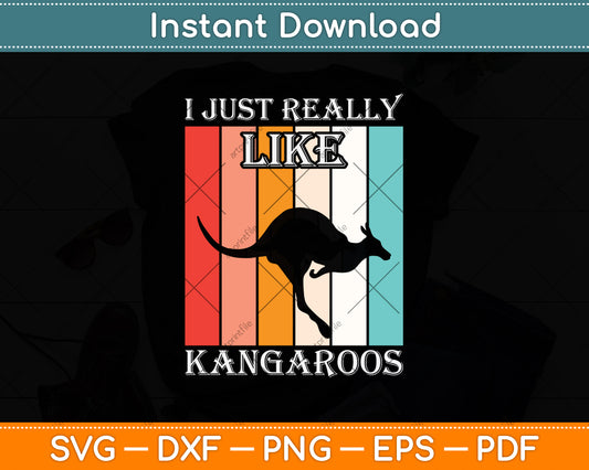 I Just Really Like Kangaroos Svg Png Dxf Digital Cutting File