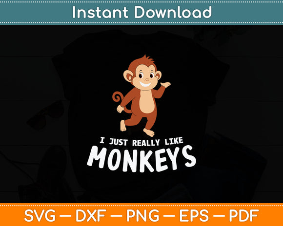 I Just Really Like Monkeys Cute Monkey Svg Digital Cutting File