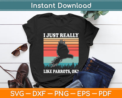 I Just Really Like Parrots OK Funny Svg Digital Cutting File
