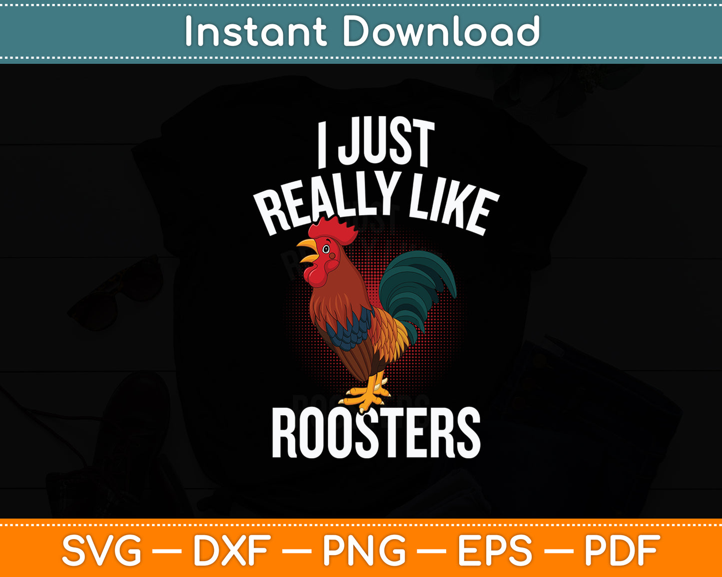 I Just Really Like Roosters Svg Png Dxf Digital Cutting File