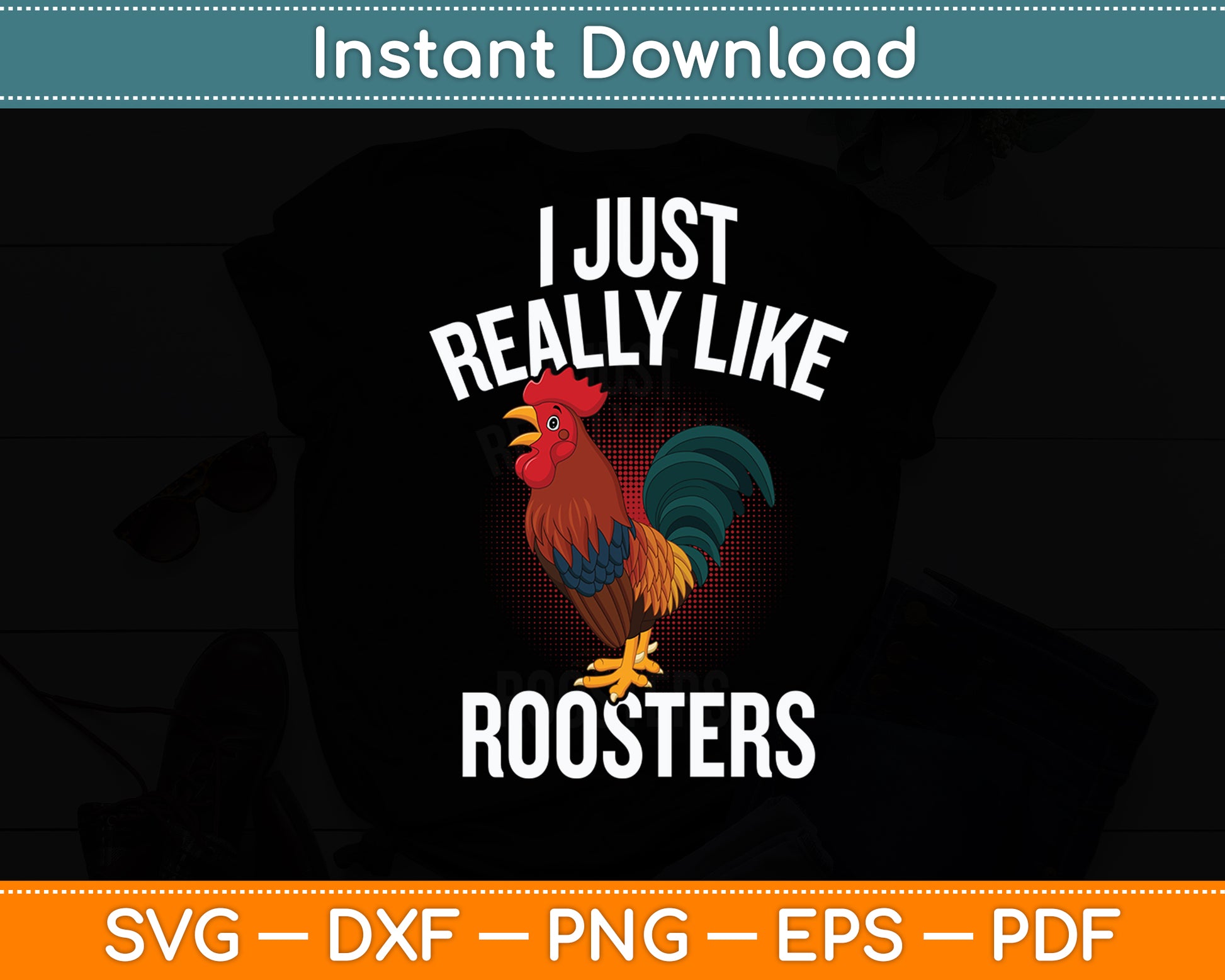 I Just Really Like Roosters Svg Png Dxf Digital Cutting File